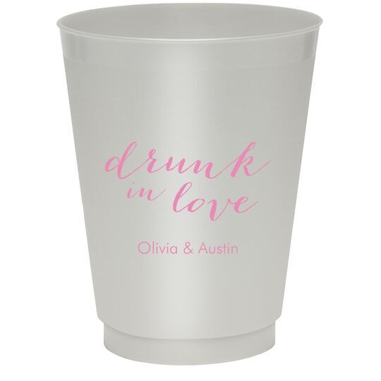 A Little Too Drunk in Love Colored Shatterproof Cups